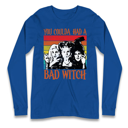 The Sanderson Sisters If You Could Had A Bad Witch Halloween Long Sleeve T Shirt