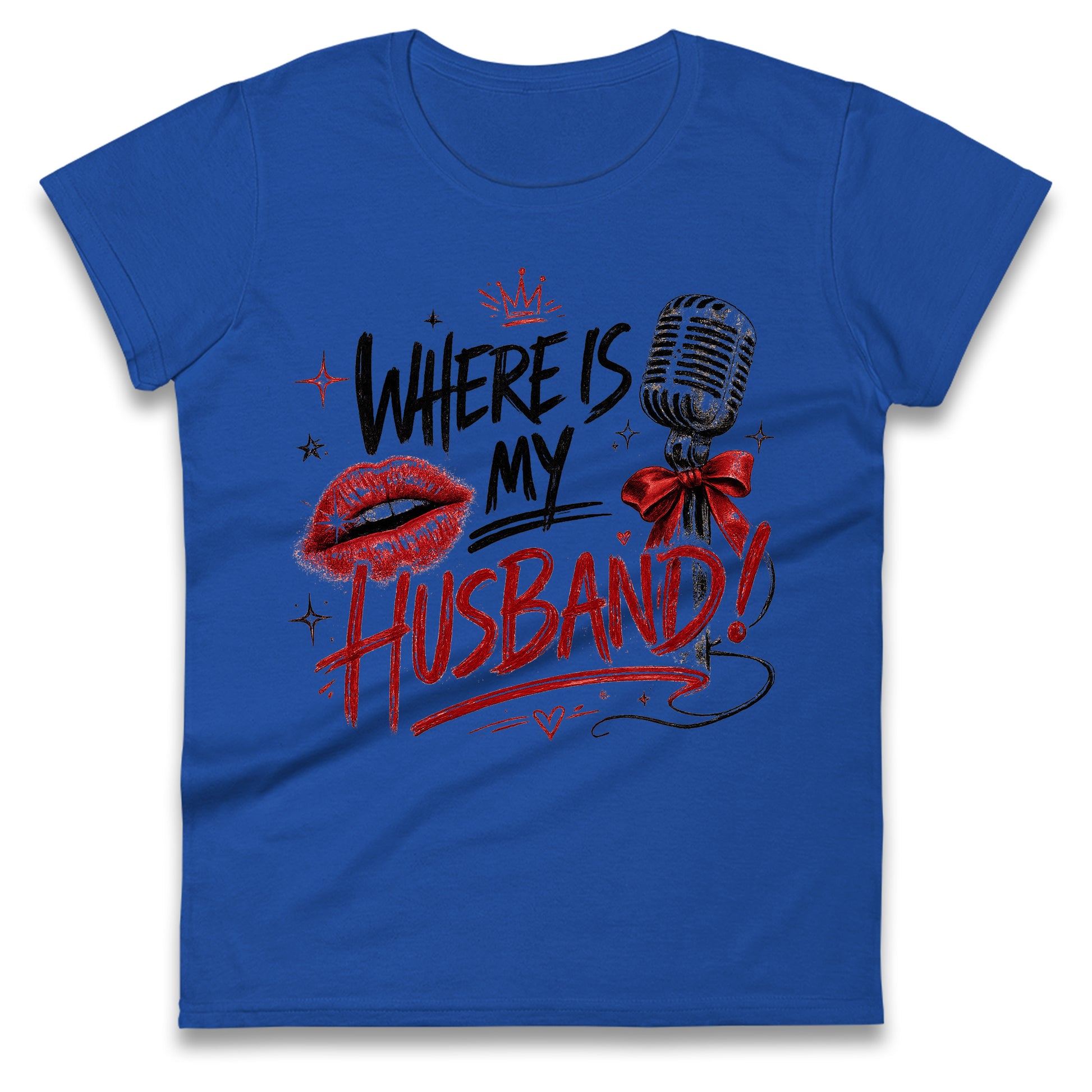 RAYE Where Is My Husband! Ladies T Shirt