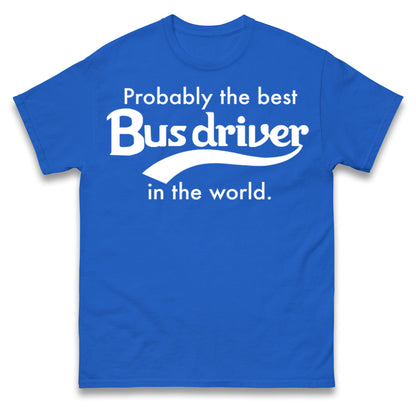 Bus Drivers T Shirt