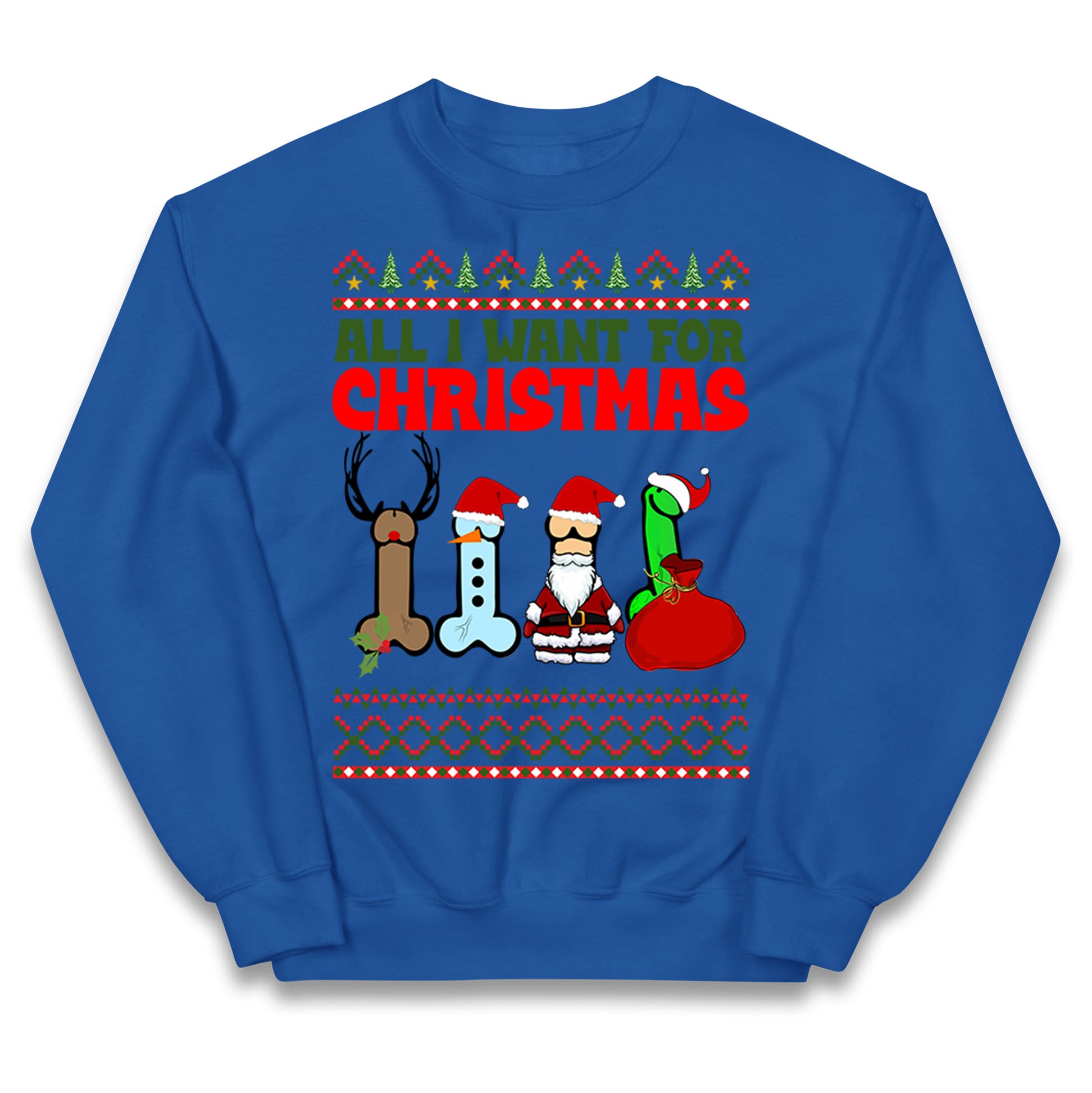 All I Want For Christmas Funny Adults Joke Jumper