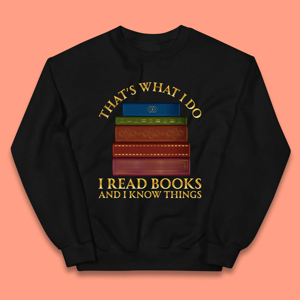 I Read Books And I Know Things Kids Jumper