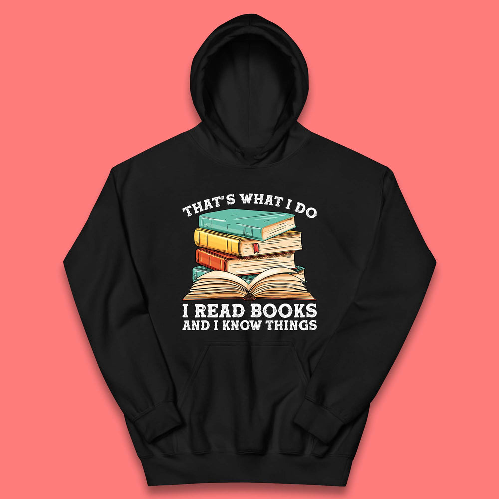 I Read Books And I Know Things Kids Hoodie