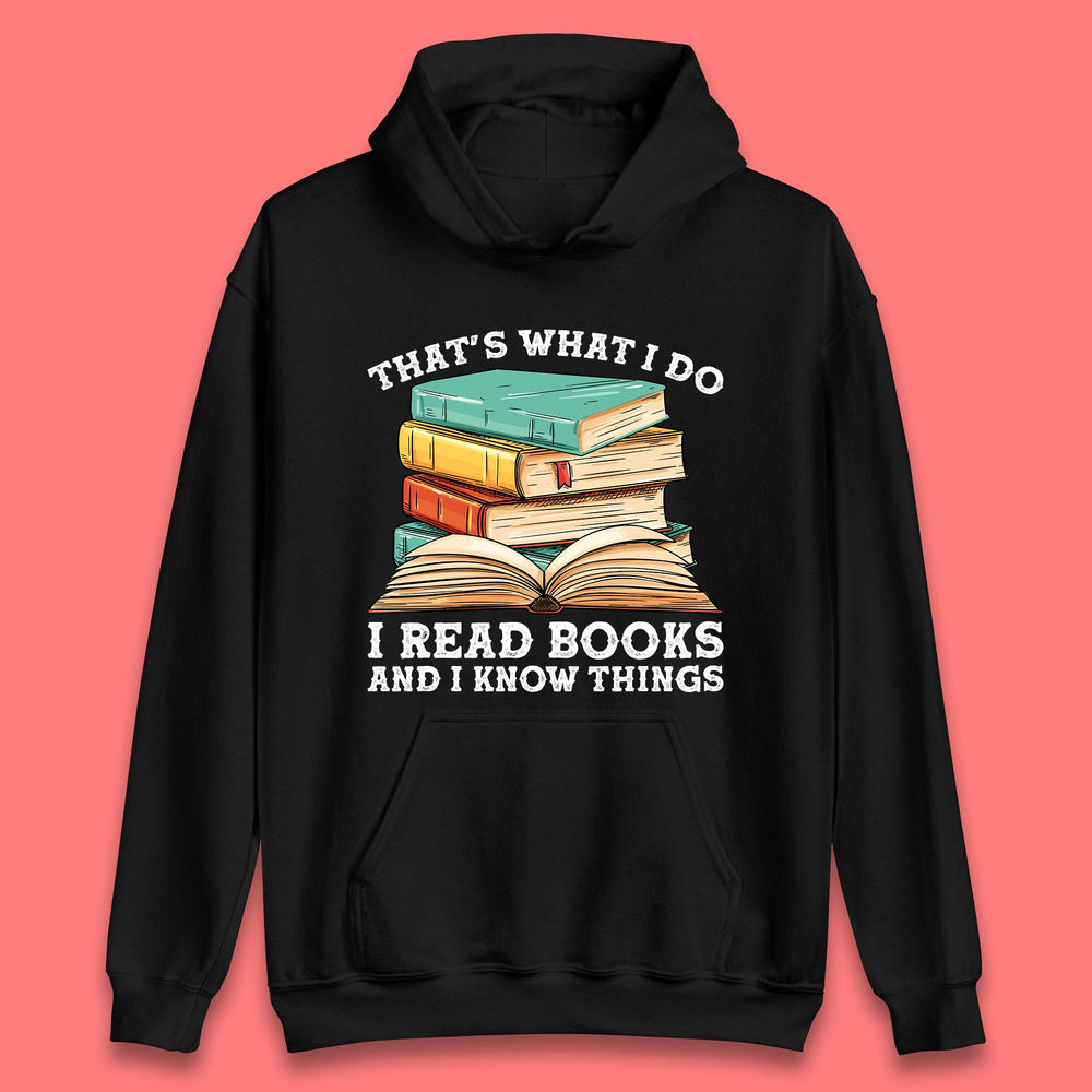 I Read Books And I Know Things Unisex Hoodie