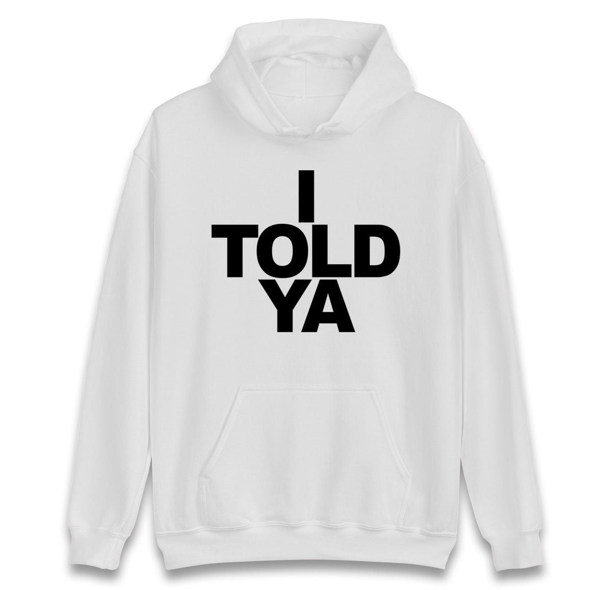 I Told Ya Tennis Hoodie