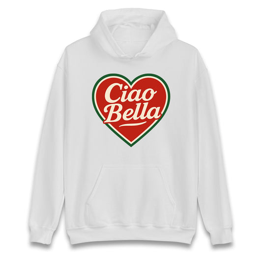 Ciao Bella Hoodie