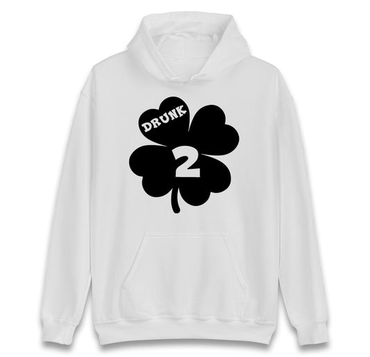 Drunk 2 St Patricks Day hoodie