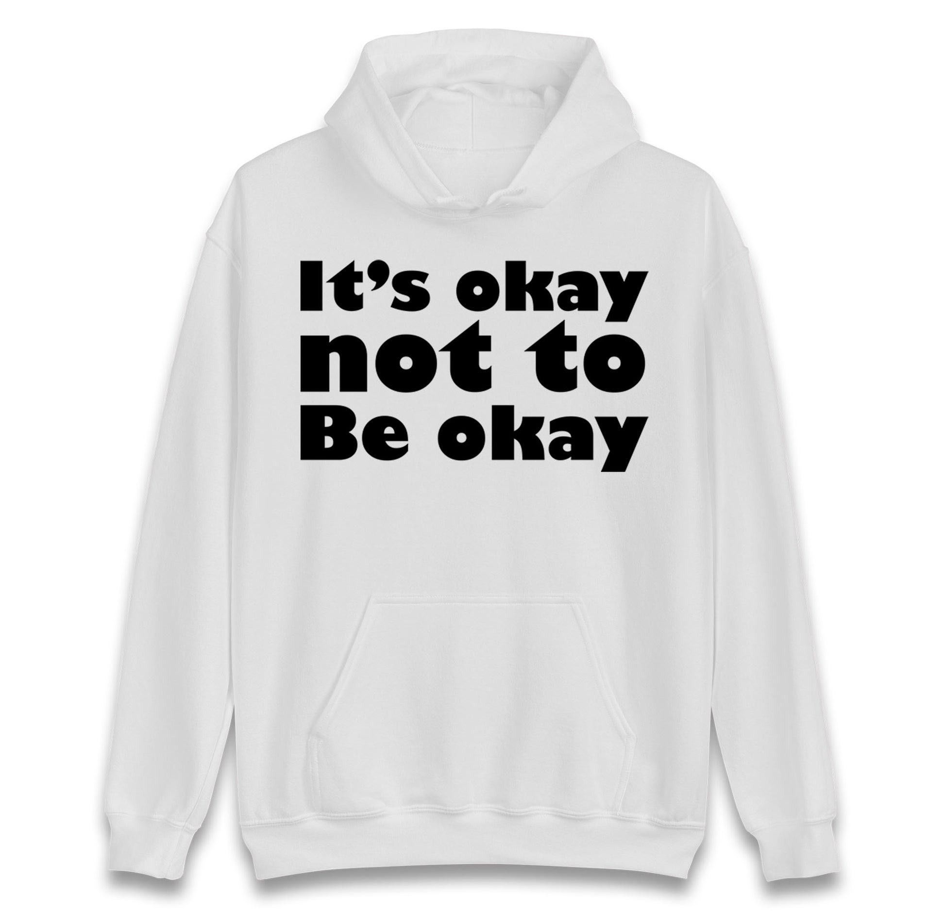 It's Okay Not To Be Okay Hoodie