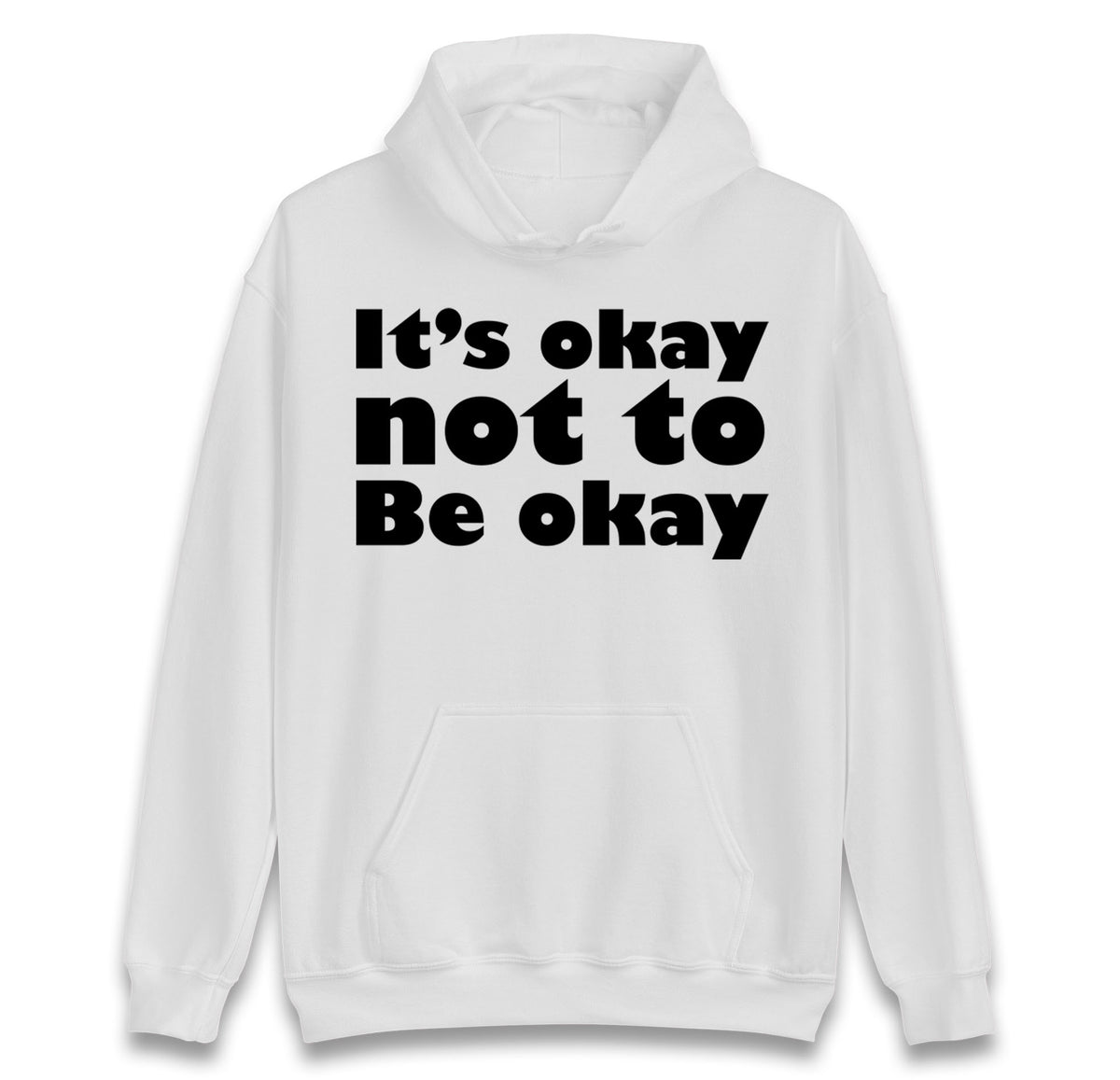 It's Okay Not To Be Okay hoodie