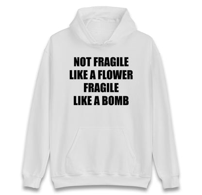 Fragile Like A Bomb Hoodie