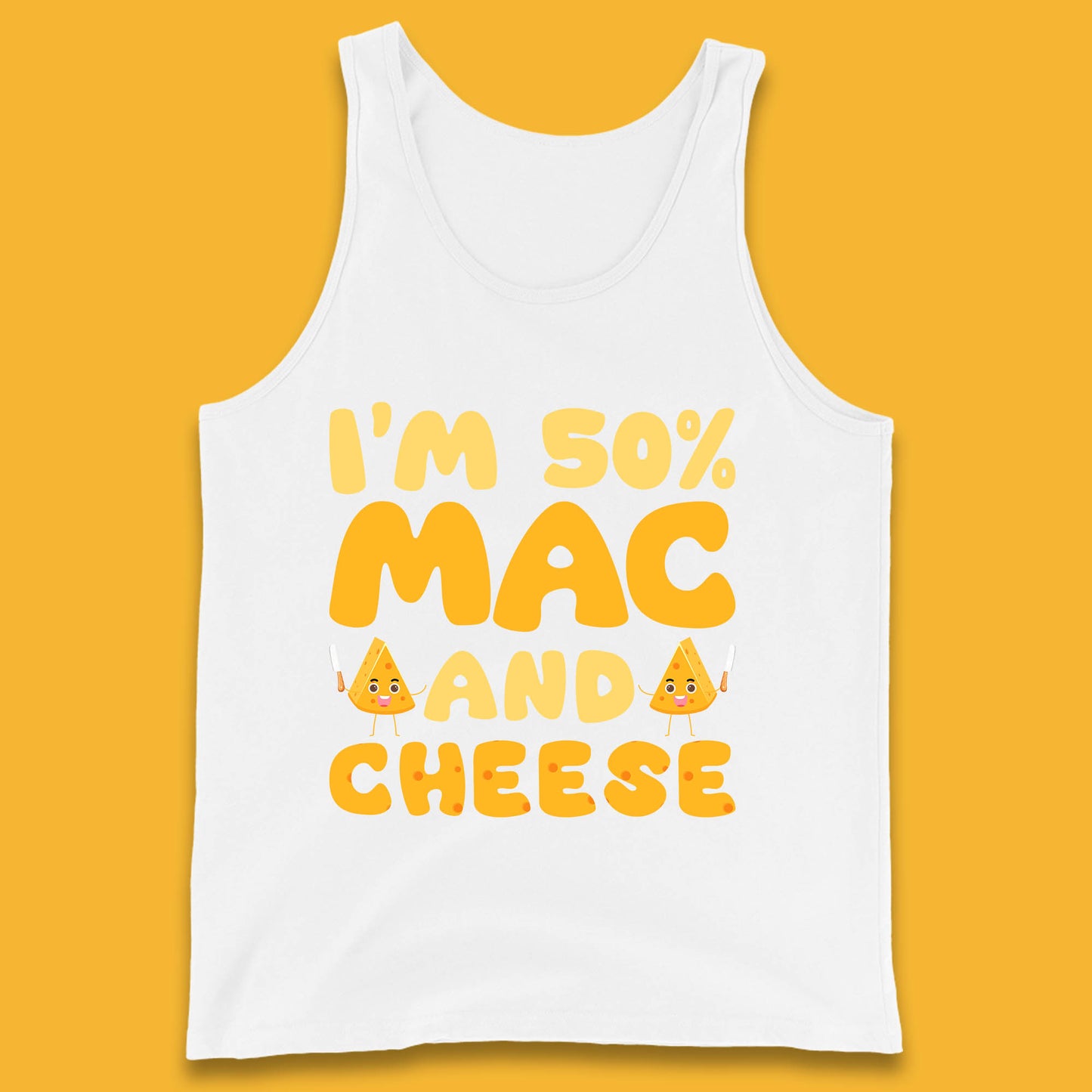 I'm 50% Mac & Cheese Funny Macaroni And Cheese Lover Foodie Food Lover Tank Top