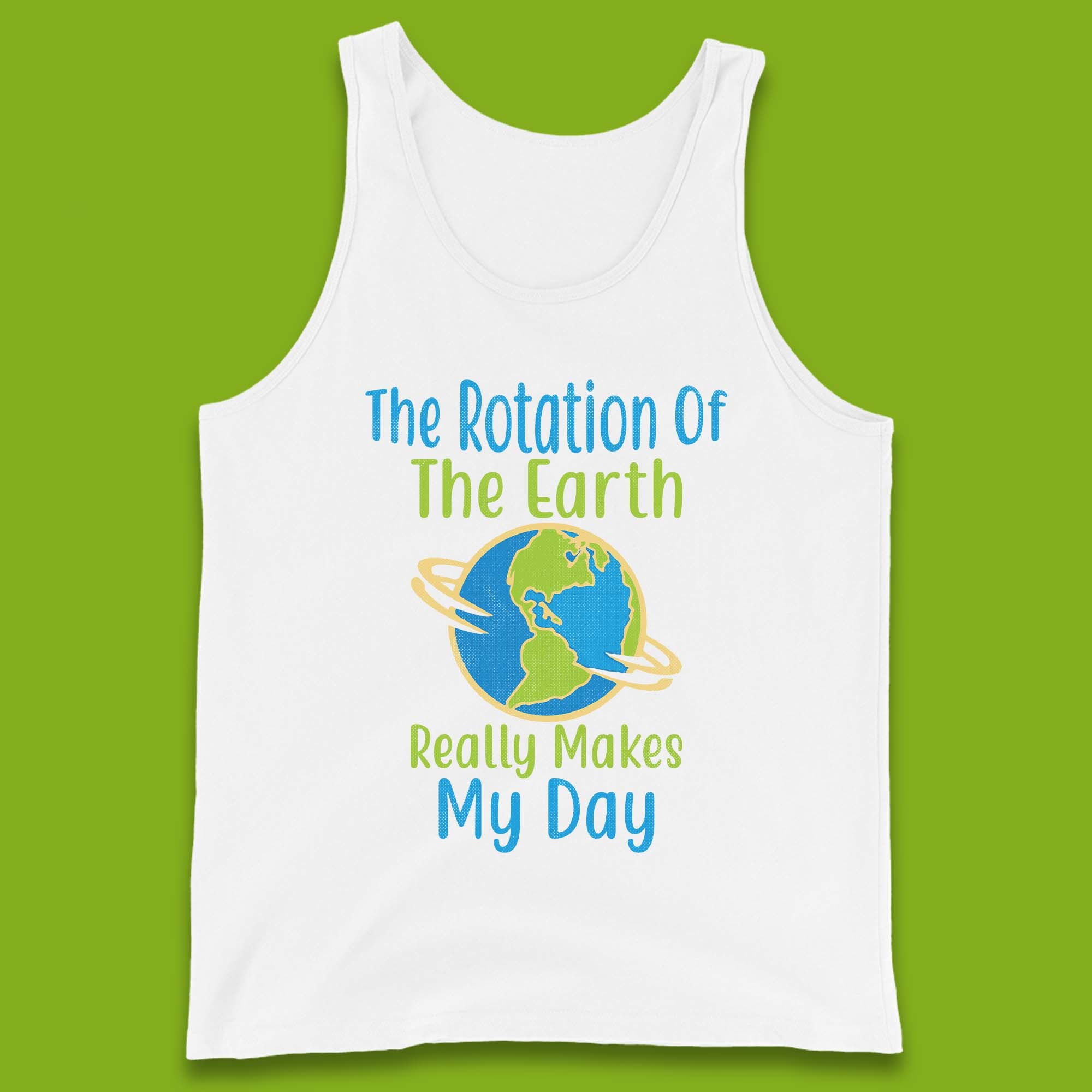 The Rotation Of Earth Tank Top