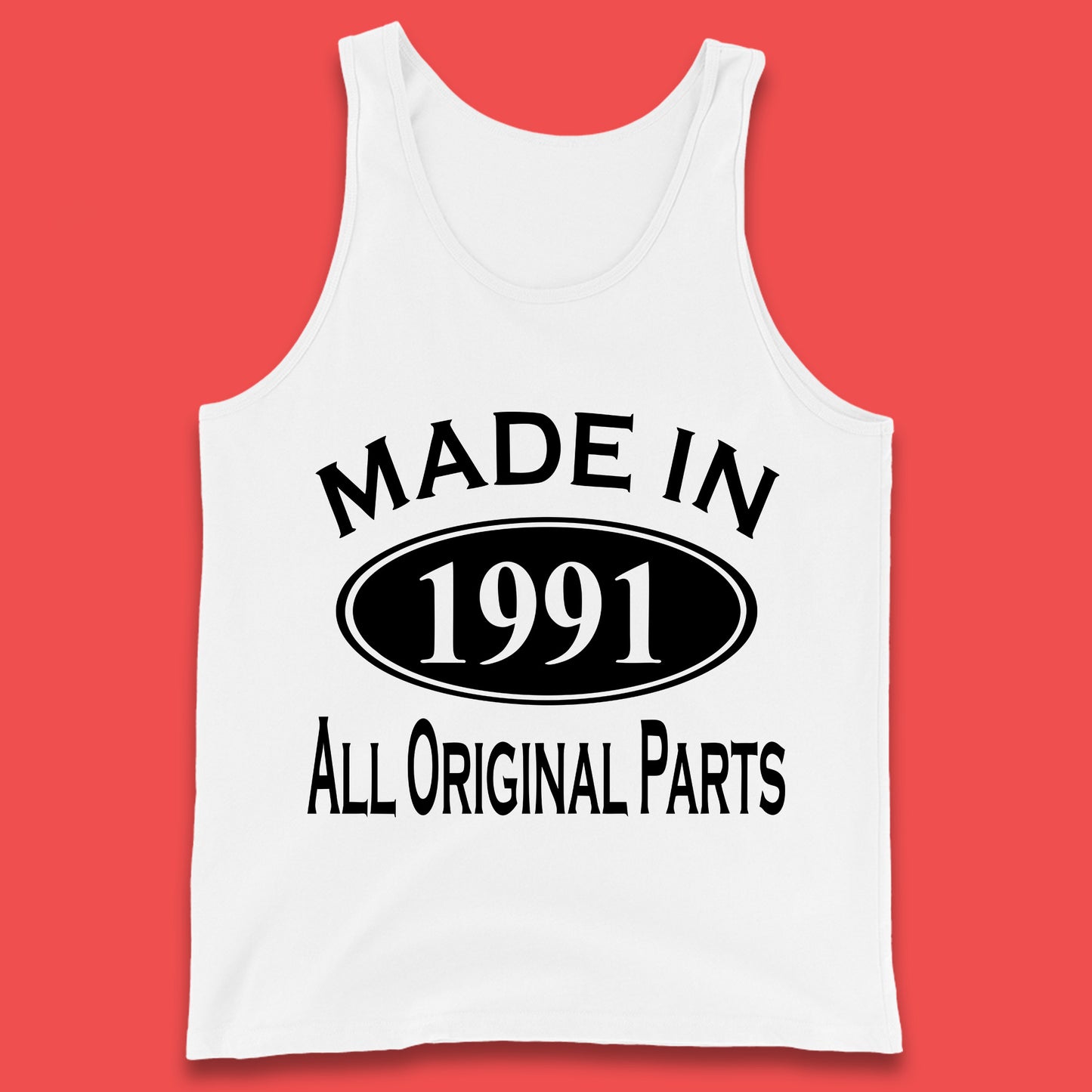 Made In 1991 All Original Parts Vintage Retro 32nd Birthday Funny 32 Years Old Birthday Gift Tank Top