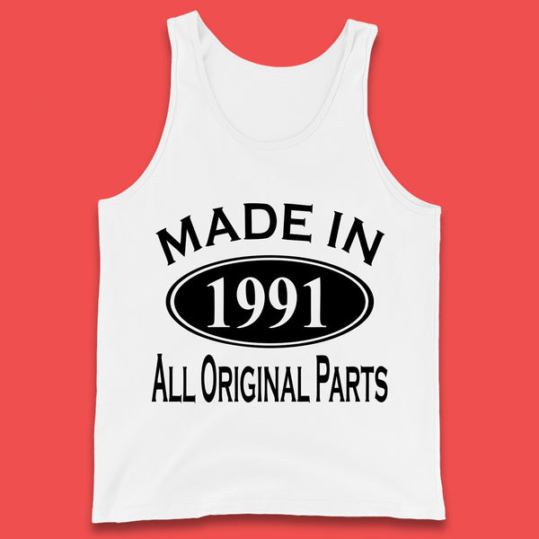 Made In 1991 All Original Parts Vintage Retro 32nd Birthday Funny 32 Years Old Birthday Gift Tank Top