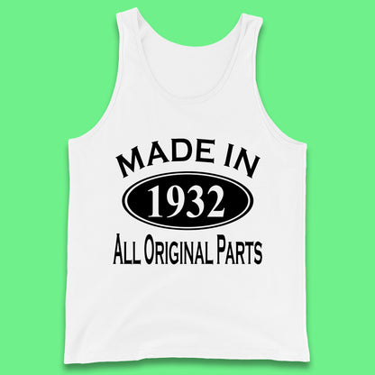 Made In 1932 All Original Parts Vintage Retro 91st Birthday Funny 91 Years Old Birthday Gift Tank Top