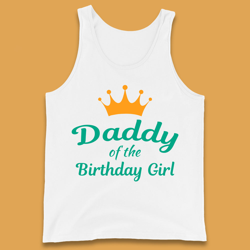Daddy Of The Birthday Girl Tank Top