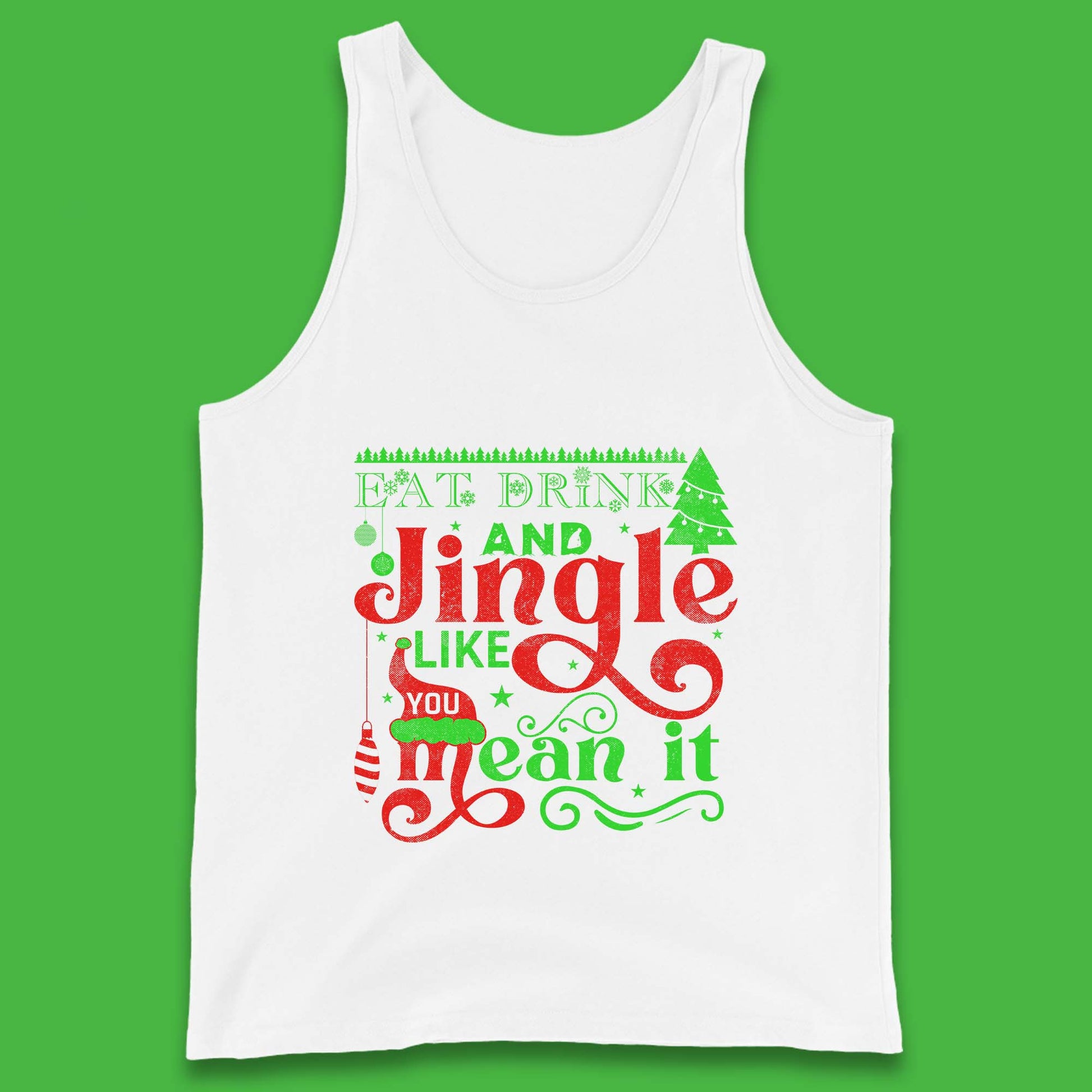 eat drink and jingle like you mean it tank top