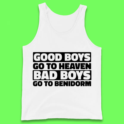 Good Boys Go to Heaven Bad Boys Go To Benidorm Vest