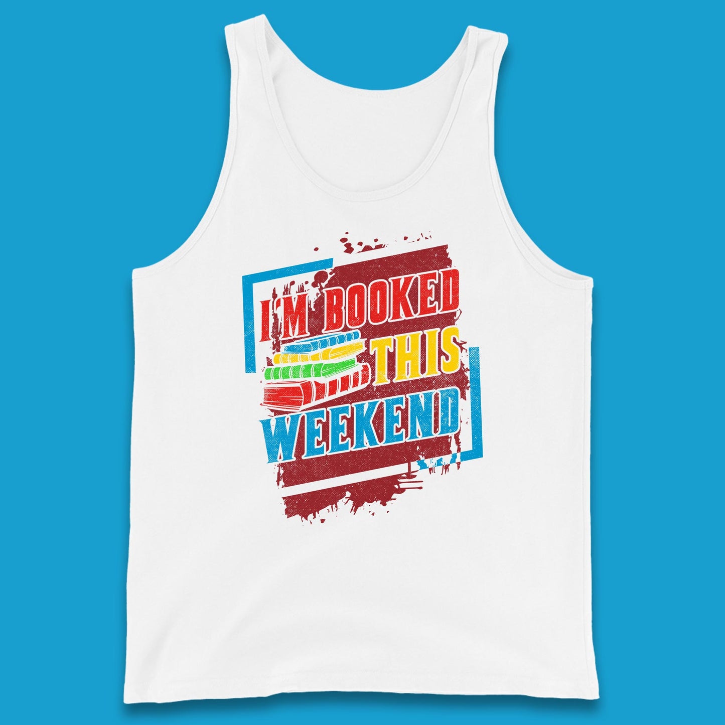 I'm Booked This Weekend Retro Book Lover Book Vibes Reading Librarian Tank Top