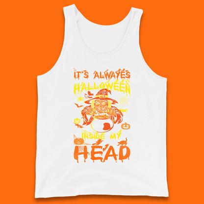 It's Always Halloween Inside My Head Witch Cooking A Magic Potion In The Cauldron (Stew Pot) Halloween Tank Top