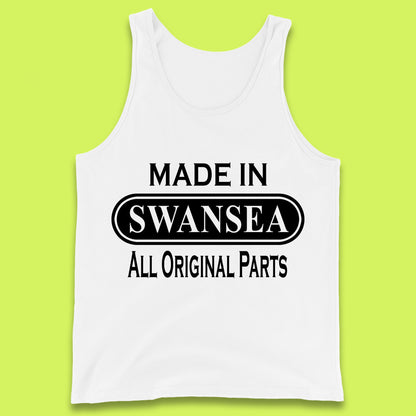 Made In Swansea All Original Parts Vintage Retro Birthday Coastal City Of Wales Gift Tank Top