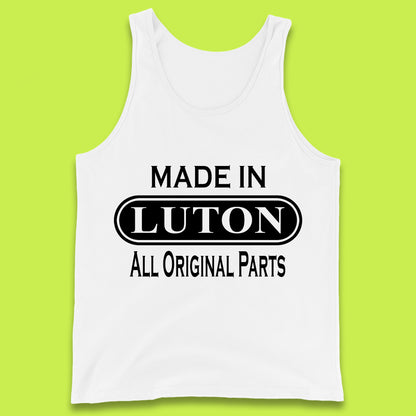 Made In Luton All Original Parts Vintage Retro Birthday Town In Bedfordshire, England Gift Tank Top