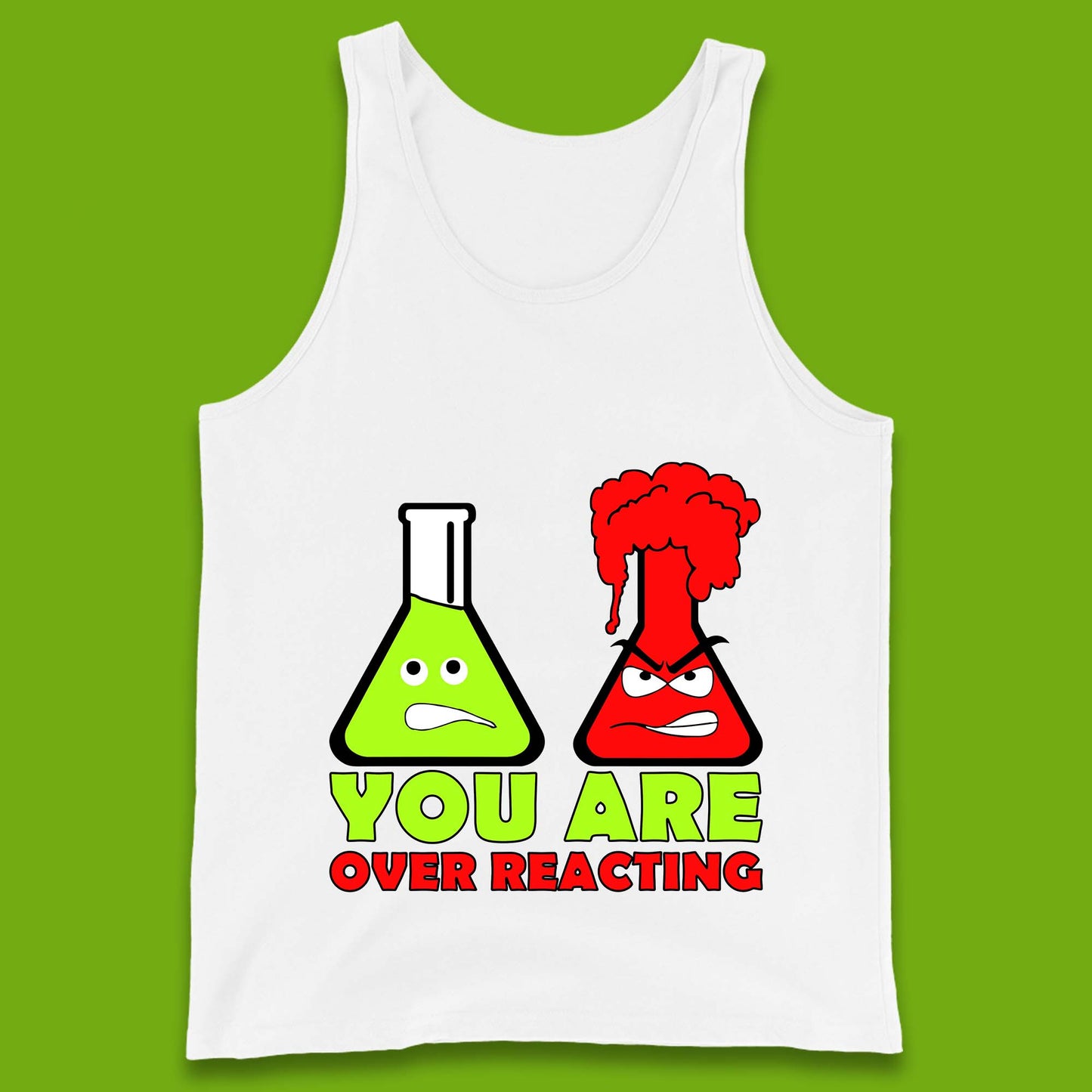 You Are Over Reacting Creepy Face Flask Funny Meme Chemistry Lovers Tank Top