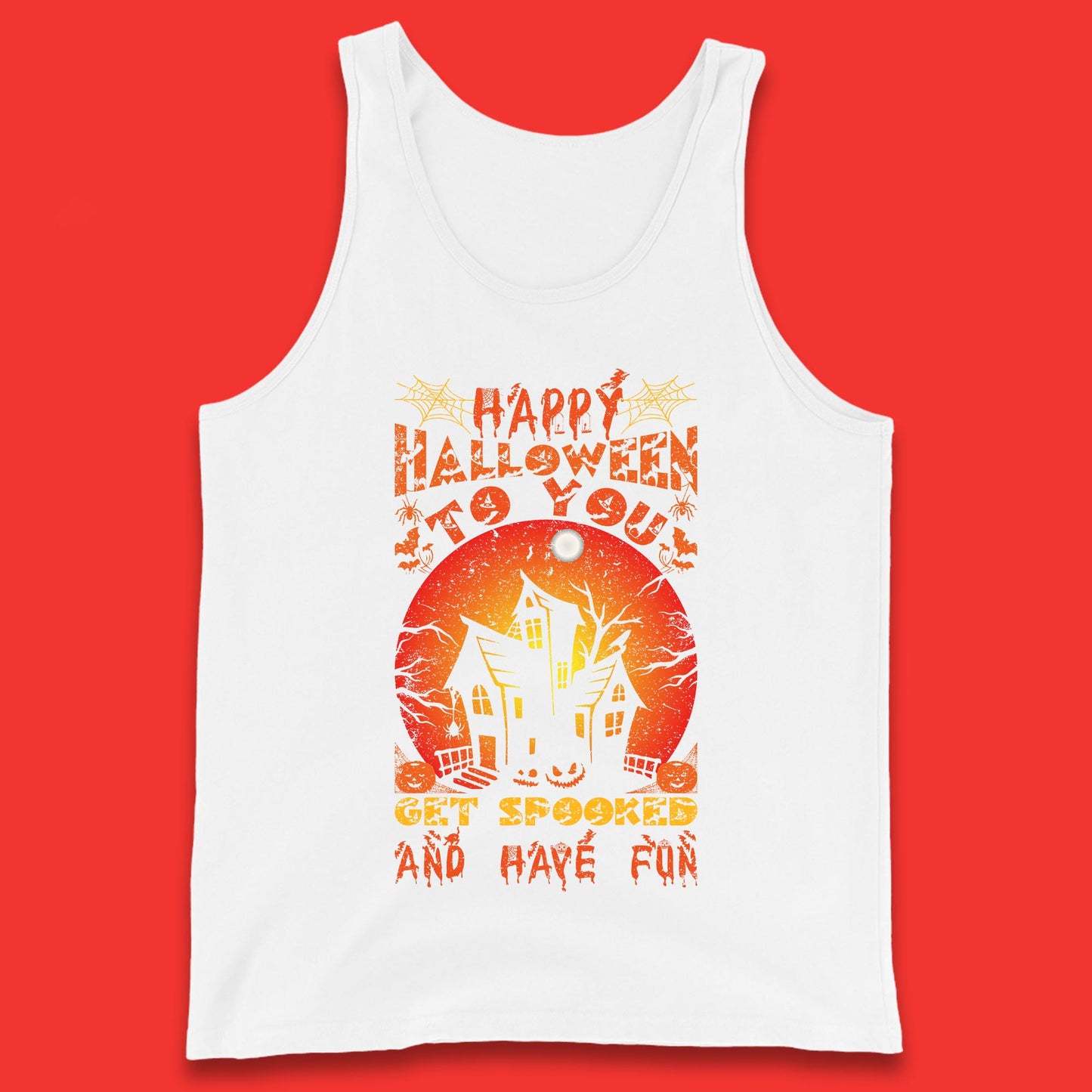 Happy Halloween To You Get Spooked And Have Fun Halloween Horror Hunted House Tank Top