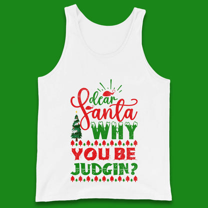 dear santa why you be judgin christmas tank top
