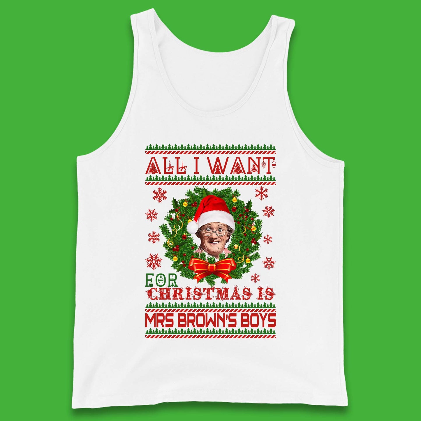 Want Mrs Brown's Boys For Christmas Tank Top