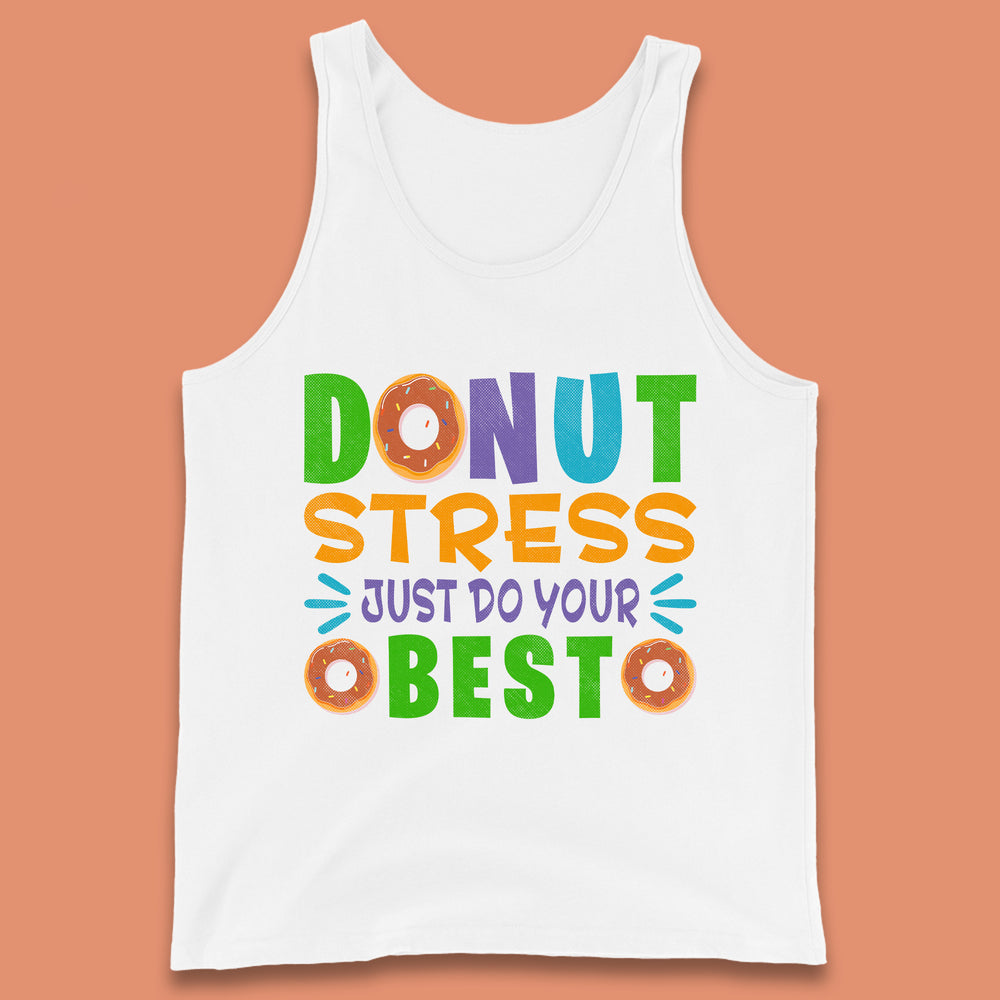 Donut Stress Just Do Your Best Tank Top