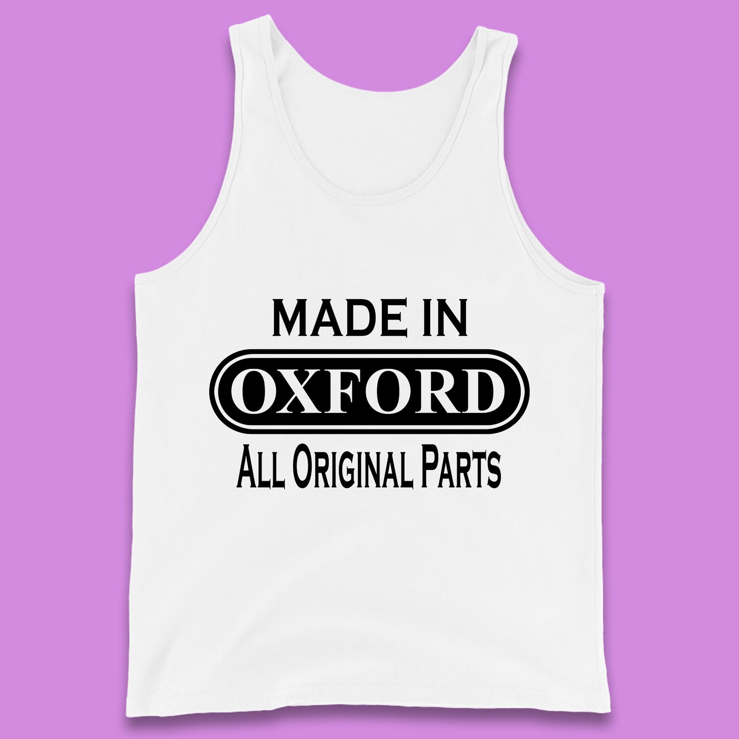 Made In Oxford All Original Parts Vintage Retro Birthday City in England Gift Tank Top