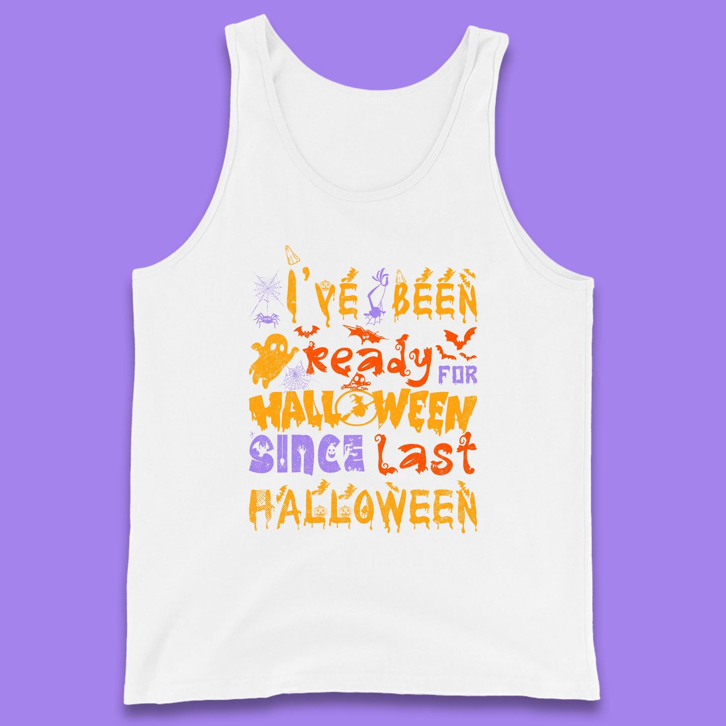 I've Been Ready For Halloween Since Last Halloween Pumpkin Spice Spooky Vibes Tank Top