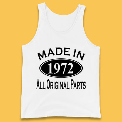 Made In 1972 All Original Parts Vintage Retro 51st Birthday Funny 51 Years Old Birthday Gift Tank Top