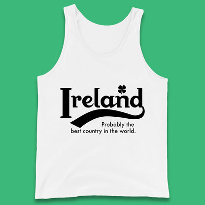 Ireland Probably The Best Country In The World Republic Of Ireland Country In North-Western Europe Tank Top