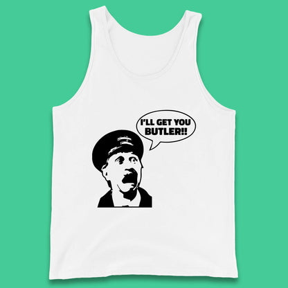 I'll Get You Butler Blakey On The Buses Bus Inspector Cult Comedy Legend Tank Top
