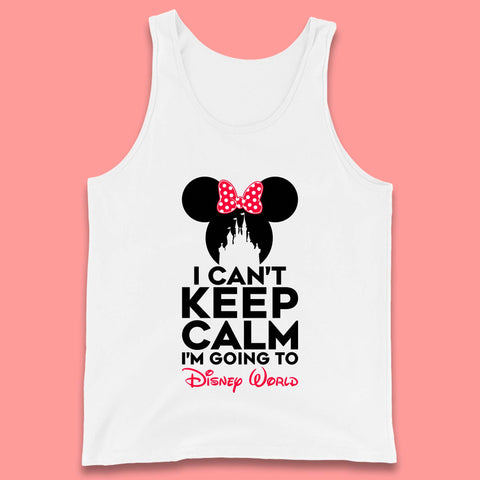 I Can't Keep Calm I'm Going To Disney World Minnie Mouse Disneyland Trip Tank Top
