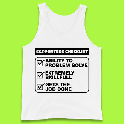 Carpenters Checklist Funny Woodworking Carpenter Hardworking Carpentry Woodworker Tank Top