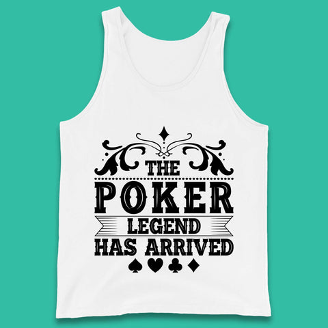 The Poker Legend Has Arrived Card Game Funny Casino Poker Card Player Tank Top