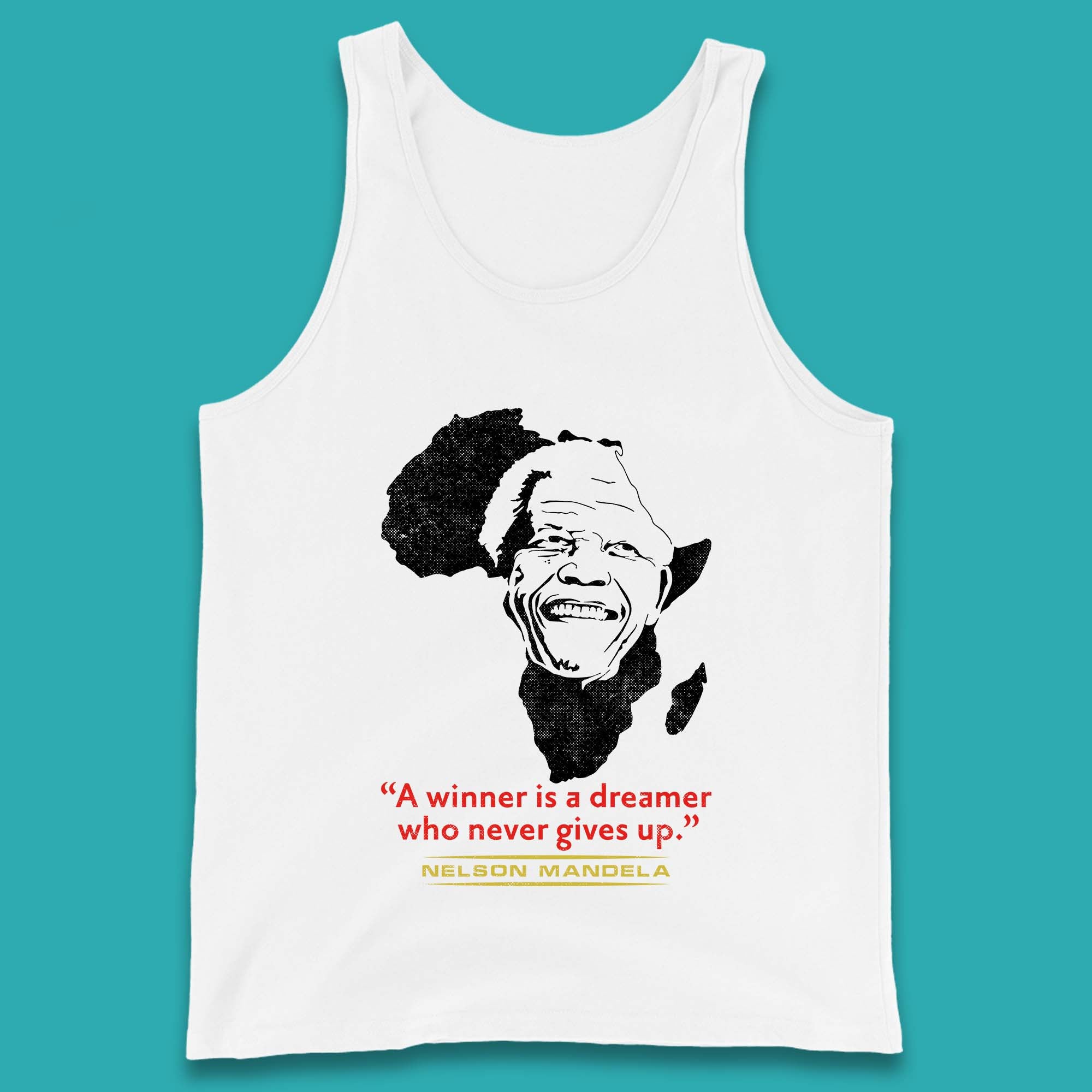 A Winner Is A Dreamer Who Never Give Up Nelson Mandela Famous Inspirational Quote Tank Top