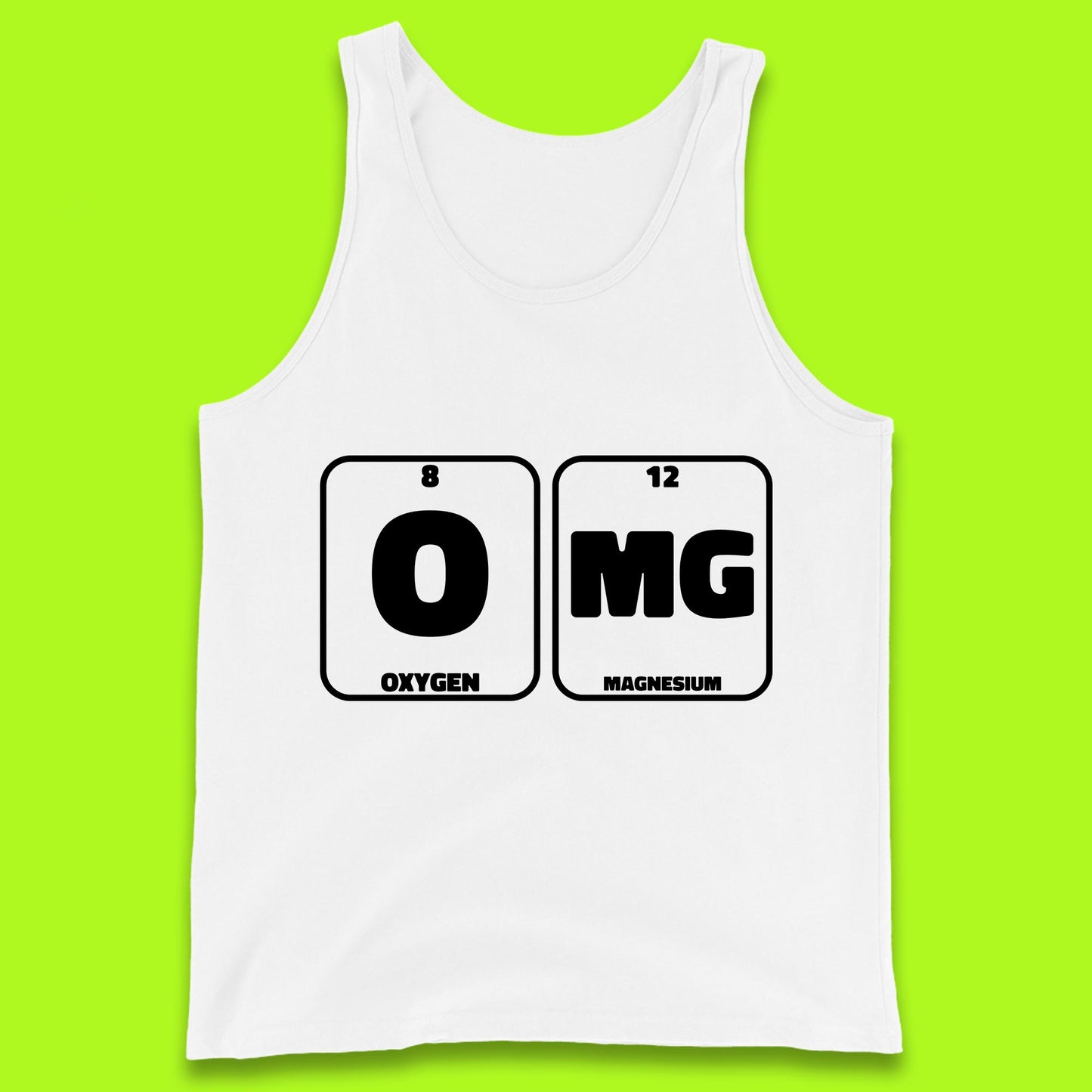 Oxygen And Magnesium OMG Periodic Table OMG Chemistry Funny Science Tank Top