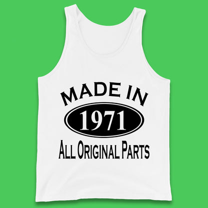 Made In 1971 All Original Parts Vintage Retro 52nd Birthday Funny 52 Years Old Birthday Gift Tank Top