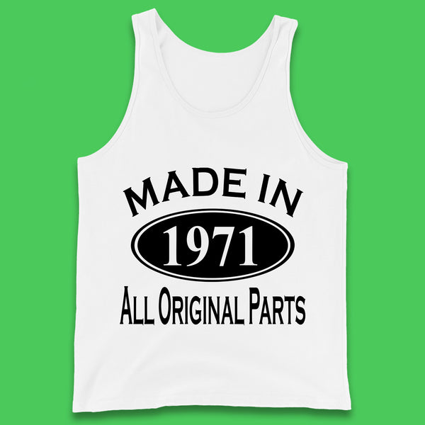 Made In 1971 All Original Parts Vintage Retro 52nd Birthday Funny 52 Years Old Birthday Gift Tank Top