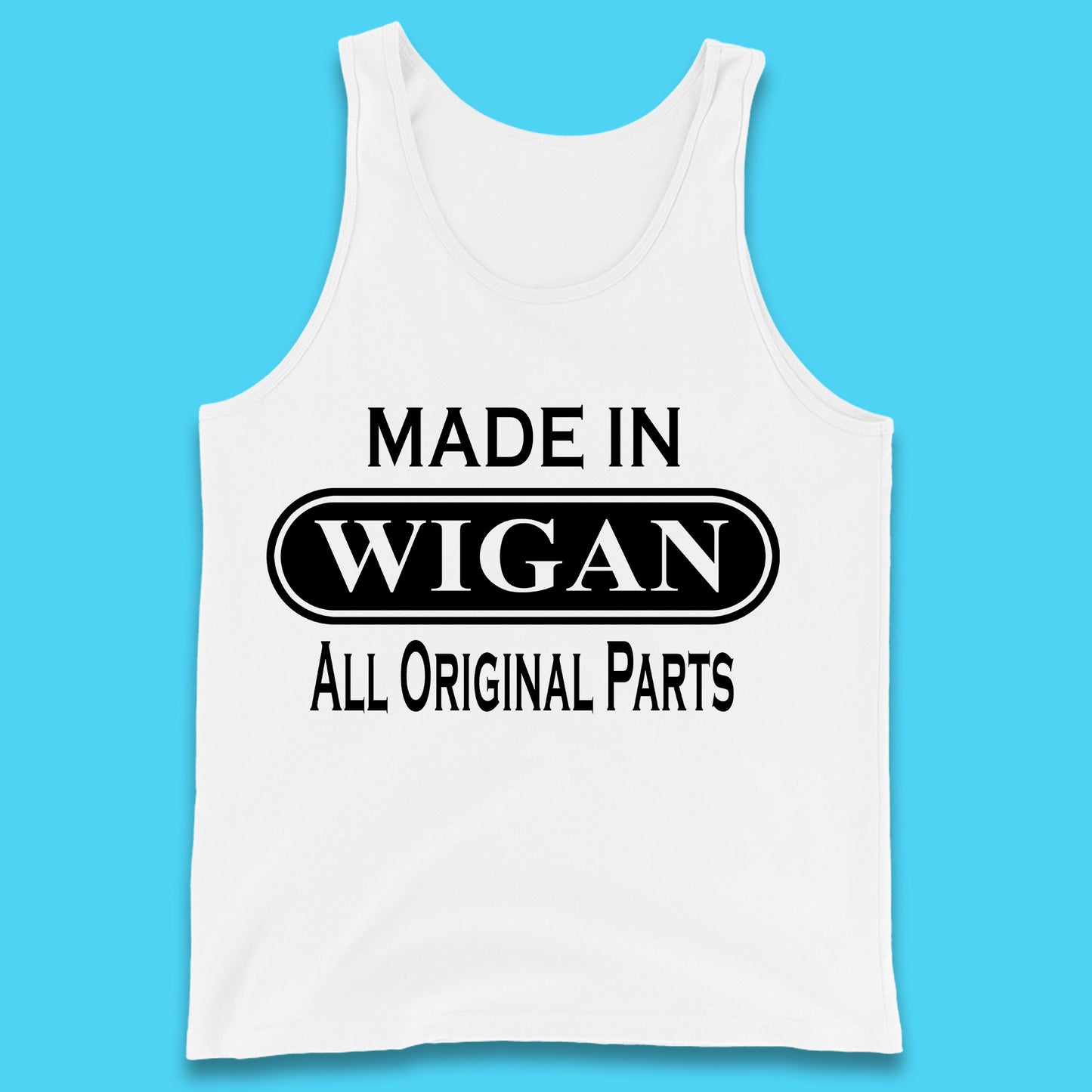 Made In Wigan All Original Parts Vintage Retro Birthday Town In Greater Manchester, England Gift Tank Top