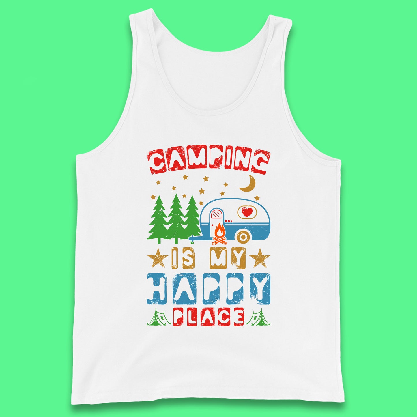 Camping Is My Happy Place Happy Camper Hiking Adventure Vacation Trip Camping Crew Tank Top