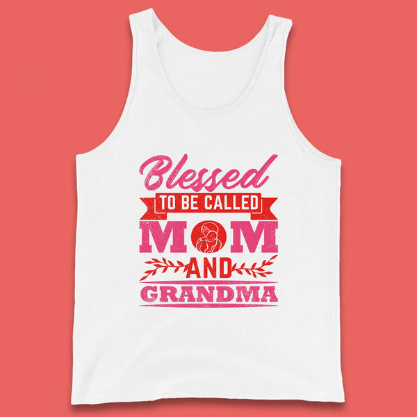 Blessed To Be Called Mom And Grandma Tank Top