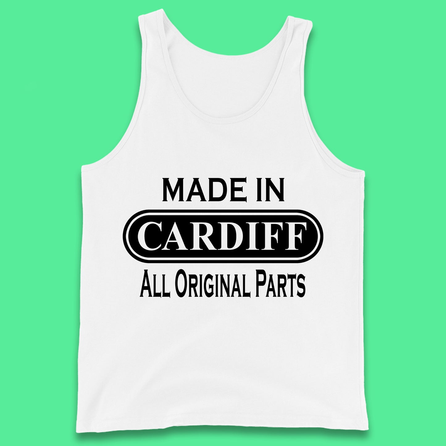 Made In Cardiff All Original Parts Vintage Retro Birthday Capital And Largest City Of Wales Gift Tank Top