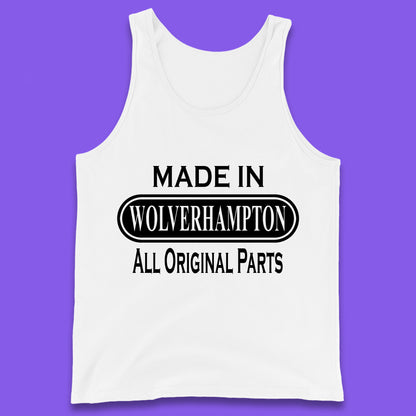 Made In Wolverhampton All Original Parts Vintage Retro Birthday City In West Midlands, England Gift Tank Top