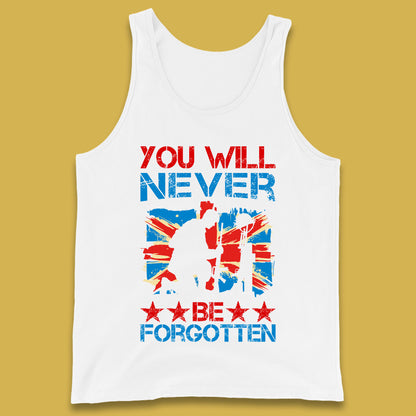 You Will Be Never Forgotten Soldier Kneeling Fallen Soldier Remembrance Day British Armed Force British Flag Patriotism Tank Top