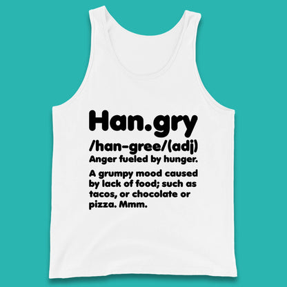 Hangry Definition Anger Fuled By Hunger Funny Kitchen Quote Tank Top