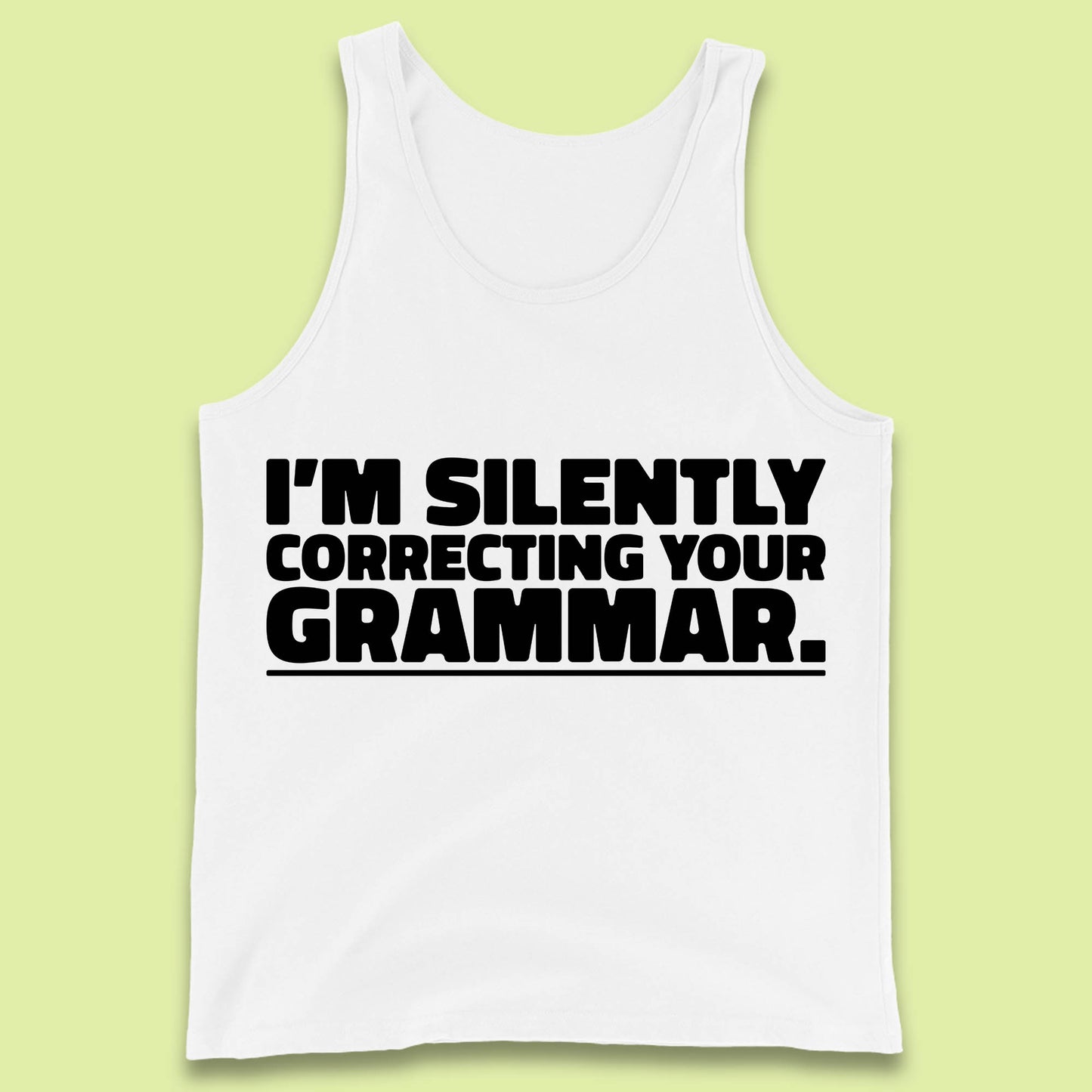 I'm Silently Correcting Your Grammar Sarcastic Slogan English Teacher Funny Grammar Tank Top